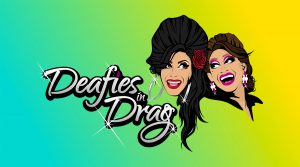 Deafies in Drag